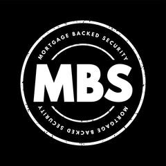 MBS Mortgage Backed Security - bonds secured by home and other real estate loans, acronym text stamp