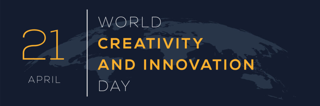 World Creativity and Innovation Day, held on 21 April.