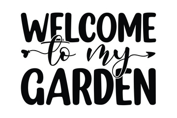 welcome to my garden