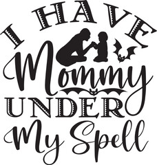 I Have Mommy Under My Spell