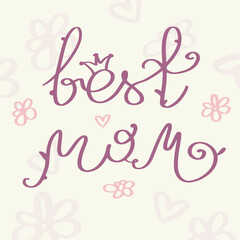 Greeting card "best mom" - for Mother's Day. Pastel pink, magenta, colors.