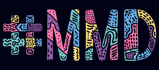 MMD Hashtag. Multicolored bright isolate curves doodle letters with ornament. Popular Hashtag #MMD for social network, Adult web resources, mobile apps.