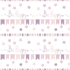 Cute seamless pattern with carnival garlands, stars and the inscription Be Happy. In purple and light pink colors.