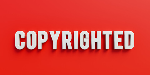 Copyrighted. Banner, sign in white capital letters and the word copyrighted. Intellectual property, legal right, protection, investigation, judicial system, private property, forbidden and warning. 