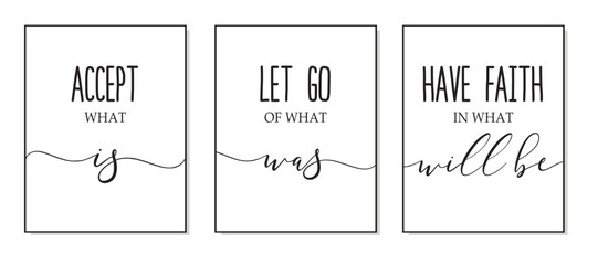 Accept what is, let go of what was, and have faith in what will be. Inspiring positive quote. Triptych inspirational quotes wall art print for home, office wall decor. Motivational poster canvas. - obrazy, fototapety, plakaty