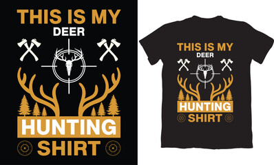 THIS IS MY DEER HUNTING SHIRT-HUNTING T-SHIRT DESIGN GRAPHIC