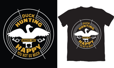 DUCK HUNTIG MAKES ME HAPPY YOU NOT SO MUCH-HUNTING T-SHIRT DESIGN GRAPHIC