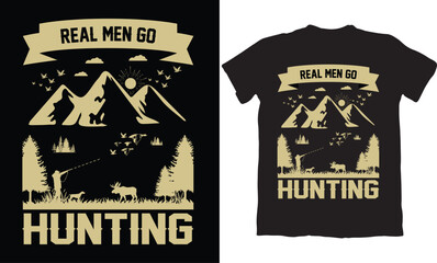 REAL MEN GO HUNITNG-HUNTING T-SHIRT DESIGN GRAPHIC