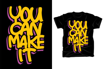 Fototapeta premium You can make it hand drawn typography brush style t shirt design
