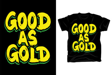 Good as gold hand drawn typography brush style t shirt design