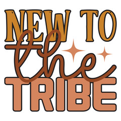 New To The Tribe
