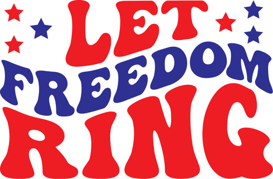 Let Freedom Ring Retro SVG, Fourth Of July SVG, 4th Of July SVG, Independence Day SVG, Memorial Day SVG