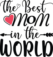 Mom t-shirt design. The best mom in the world