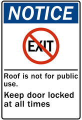 Door safety sign and labels roof is not for public use. Keep door locked at all times