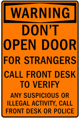 Door safety sign and labels do not open door for strangers. Call frond desk to verify. Any suspicious or illegal activity, call front desk or police