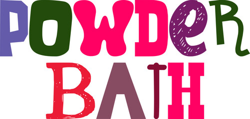 Powder Bath Hand Lettering Illustration for Bookmark , T-Shirt Design, Book Cover, Newsletter