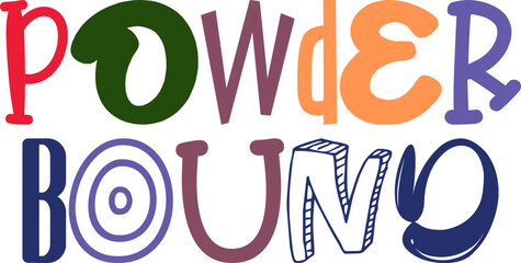 Powder Bound Typography Illustration for Social Media Post, Mug Design, T-Shirt Design, Magazine