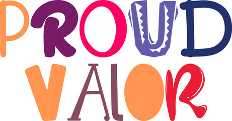 Proud Valor Hand Lettering Illustration for Gift Card, Banner, Magazine, Poster