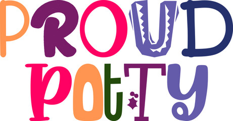 Proud Potty Typography Illustration for Motion Graphics, Sticker , Label, Gift Card