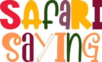 Safari Saying Typography Illustration for Newsletter, Packaging, Gift Card, Magazine