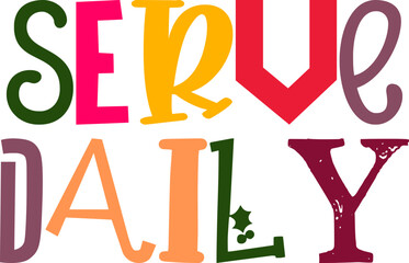 Serve Daily Hand Lettering Illustration for Bookmark , Presentation , Banner, Magazine