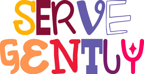 Serve Gently Typography Illustration for Icon, T-Shirt Design, Magazine, Logo