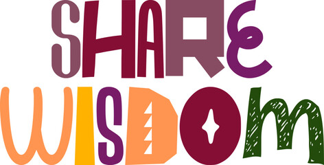 Share Wisdom Hand Lettering Illustration for T-Shirt Design, Logo, Magazine, Decal