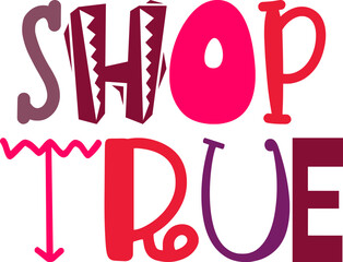 Obraz premium Shop True Hand Lettering Illustration for Presentation , T-Shirt Design, Decal, Book Cover