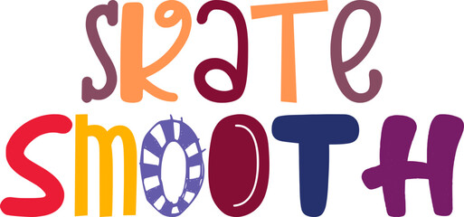 Skate Smooth Typography Illustration for Postcard , Magazine, Label, Packaging