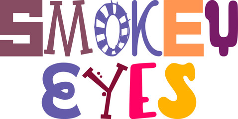 Smokey Eyes Calligraphy Illustration for Label, Poster, Newsletter, Packaging