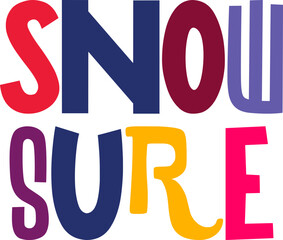 Snow Sure Hand Lettering Illustration for Sticker , Book Cover, Bookmark , Icon