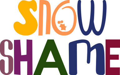 Snow Shame Typography Illustration for Mug Design, Poster, Brochure, Icon