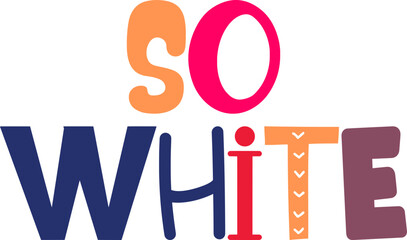 So White Typography Illustration for Stationery, Book Cover, Gift Card, Poster