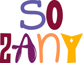 So Zany Calligraphy Illustration for Social Media Post, Bookmark , Newsletter, T-Shirt Design