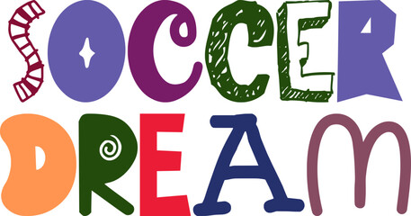 Soccer Dream Calligraphy Illustration for Sticker , Logo, Icon, Newsletter