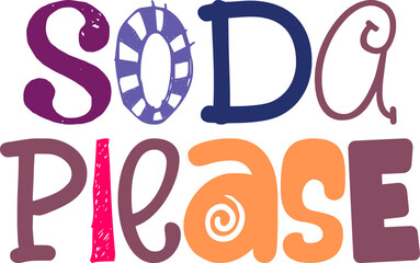 Soda Please Hand Lettering Illustration for Label, Infographic, Newsletter, Decal