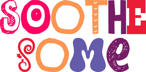Soothe Some Typography Illustration for Magazine, Newsletter, Banner, Label