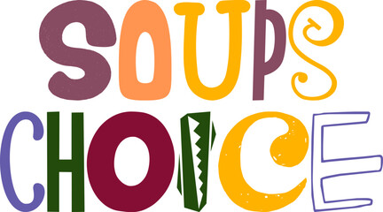 Soups Choice Hand Lettering Illustration for Motion Graphics, Book Cover, Social Media Post, Presentation 