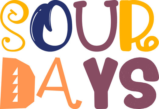 Sour Days Hand Lettering Illustration for Stationery, Mug Design, Flyer, Icon
