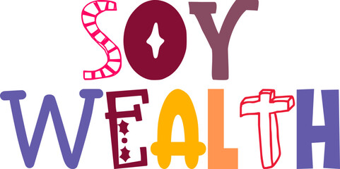 Soy Wealth Typography Illustration for Flyer, Newsletter, Magazine, Banner