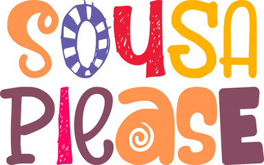 Sousa Please Typography Illustration for Magazine, Decal, Packaging, Poster