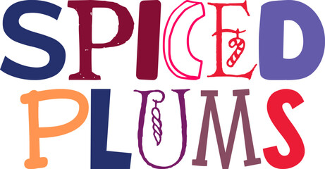 Spiced Plums Typography Illustration for Decal, Stationery, Packaging, Sticker 