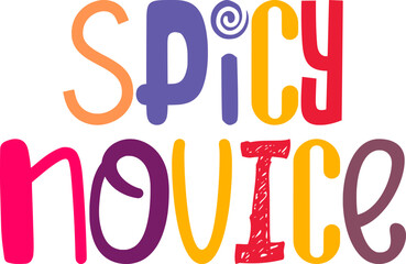 Spicy Novice Typography Illustration for Magazine, Banner, Mug Design, Poster