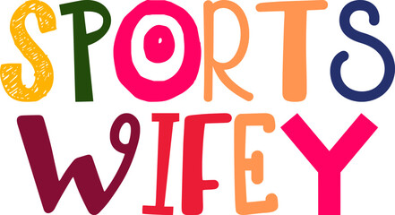 Sports Wifey Hand Lettering Illustration for Book Cover, Social Media Post, Infographic, Decal