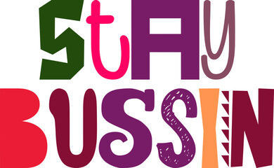 Stay Bussin Hand Lettering Illustration for Book Cover, Icon, Motion Graphics, Stationery
