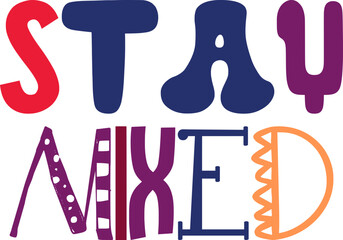 Stay Mixed Hand Lettering Illustration for Bookmark , Stationery, Packaging, Gift Card