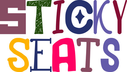 Sticky Seats Calligraphy Illustration for Newsletter, Sticker , Postcard , Motion Graphics