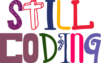 Still Coding Calligraphy Illustration for Gift Card, Sticker , Motion Graphics, Social Media Post