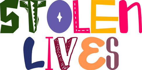 Stolen Lives Hand Lettering Illustration for Decal, Newsletter, Presentation , Book Cover