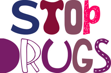 Obraz premium Stop Drugs Calligraphy Illustration for Packaging, Label, Poster, Icon